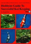 Cover of: Hobbyist Guide to Successful Koi Keeping (Aquarium Digest International Collector's Edition)