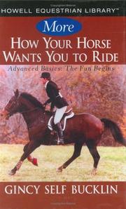 Cover of: More how your horse wants you to ride: advanced basics-- the fun begins