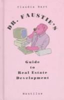 Cover of: Dr. Faustie's Guide to Real Estate Development