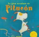 Cover of: La gran aventura de Pitucon/ The Great Adventure of Pitucon (Los Amigos De Pitucon/ Pitucon's Friends)