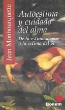 Cover of: Autoestima Y Cuidado Del Alma: De La Estima De Si A La Estima Del Si