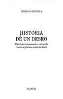 Historia de Un Deseo by Leopoldo Brizuela