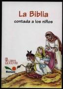 Cover of: La Biblia Contada a Los Ninos / The Bible Narrated for Children (Fe Infantil / Infantile Faith)