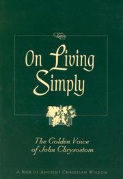 Cover of: On living simply: the golden voice of John Chrysostom