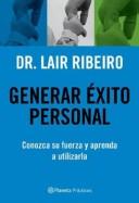 Cover of: Generar Exito Personal by Lair Ribeiro