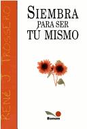 Cover of: Siembra Para Ser Tu Mismo (Imagenes)