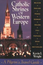 Cover of: Catholic shrines of Western Europe: a pilgrim's travel guide