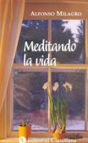 Cover of: Meditando La Vida by Alfonso Milagro