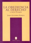 La Obediencia Al Derecho y Otros Ensayos by Jorge Guillermo Portela