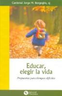 Cover of: Educar, Elegir La Vida