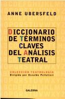 Cover of: Diccionario de Terminos Claves del Analisis Teatral by Anne Ubersfeld