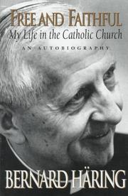 Cover of: Free and faithful: my life in the Catholic Church : an autobiography