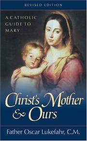 Cover of: Christ's mother and ours: a Catholic guide to Mary