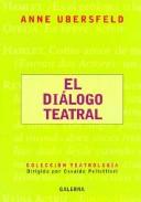 Cover of: El Dialogo Teatral (Colección Teatrologia) by Anne Ubersfeld