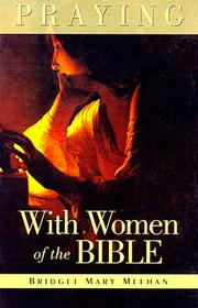 Cover of: Praying with women of the Bible by Bridget Mary Meehan