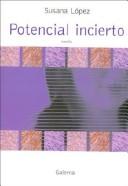 Cover of: Potencial incierto by Susana López