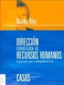 Cover of: Direccion Estrategica de Rrhh - Casos by Martha Alicia Alles