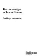 Cover of: Direccion Estrategica de Recursos Humanos by Martha Alicia Alles
