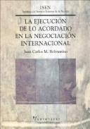 Cover of: La Ejecucion de Lo Acordado En La Negociacion Internacional