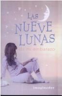 Cover of: Las Nueve Lunas De Mi Embarazo