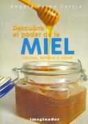 Descubra El Poder De La Miel /  Discover the Power of Honey by Angela Pardo Garcia