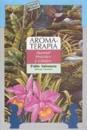 Cover of: Aromaterapia - Manual Practico y Clinico