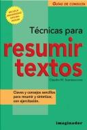 Cover of: Tecnicas Para Resumir Textos / Techniques to Summerize Texts (Guias De Consulta)