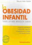 Cover of: La obesidad infantil: Todo lo que necesita saber (Salud Para Todos)