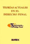 Cover of: Teorias Actuales En El Derecho Penal by Gustavo L. Vitale, Guillermo Ouvina