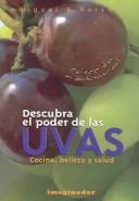 Cover of: Descubra El Poder De Las Uvas by Miguel R. Heredia