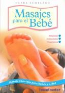 Cover of: Masajes Para El Bebe/ Massages for the Baby by Clara Sumbland