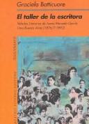 Cover of: El Taller De La Escritora. Veladas Literarias De Juana Manuela Gorriti. Lima-Buenos Aires (1876/7-1892)