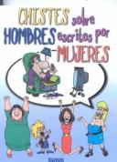 Cover of: Chistes Sobre Hombres Escrito Por Mujeres