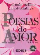 Cover of: Las Mas Bellas E Inolvidables Poesias De Amor / The Most Beautiful And Unforgettable Love Poetry