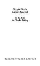 Cover of: Dia Feliz de Charlie Feiling by Sergio Bizzio, Daniel Guebel