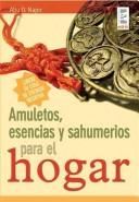 Cover of: Amuletos, Esencias Y Sahumerios Para El Hogar/ Amulets, Essence and Insence for the Home (Lo Sobrenatural Y Lo Oculto / the Supernatural and the Occult)