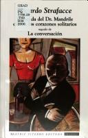 Cover of: Banda del Dr. Mandrile Contra Los Corazones Solitarios Seguido de La Conversacion by Ricardo Strafacce