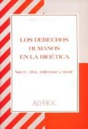 Cover of: Los Derechos Humanos En La Bioetica: Nacer, Vivir, Enfermar y Morir