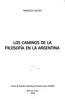 Cover of: Los Caminos de La Filosofia En La Argentina
