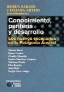 Cover of: Conocimiento, periferia y desarrollo: los nuevos escenarios en la Patagonia Austral