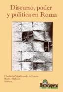 Cover of: Discurso, Poder y Politica En Roma by Elisabeth Caballero de del Sastre