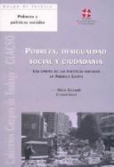 Cover of: Pobreza, Desigualdad Social y Ciudadania: Los Limites de las Politicas Sociales en America Latina / Poverty, Social Inequality and Citizenship (Coleccion Grupos de Trabajo de Clacso)