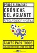 Cover of: Cronicas del Aguante: Futbol, Violencia y Politica
