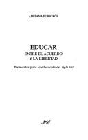 Cover of: Educar entre el acuerdo y la libertad: propuestas para la educación del siglo XXI