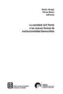 Cover of: La sociedad civil frente a las nuevas formas de institucionalidad democrática by Seminario "La Sociedad Civil Frente a las Nuevas Formas de Institucionalidad Democrática" (1999 Buenos Aires, Argentina)