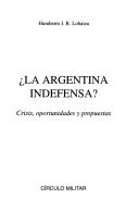 Cover of: La Argentina indefensa?: crisis, oportunidades y propuestas