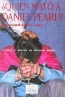 Cover of: Quien Mato a Daniel Pearl? by Bernard-Henri Lévy