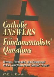 Cover of: Catholic answers to fundamentalists' questions by St. Romain, Philip A.