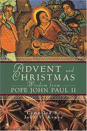 Cover of: Advent and Christmas Wisdom from Pope John Paul II: Daily Scripture and Prayers Together with Pope John Paul II's Own Words