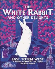 Cover of: The white rabbit and other delights: East Totem West, a hippie company, 1967-1969